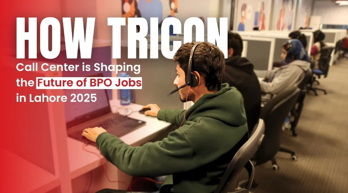 how-tricon-call-center-is-shaping-the-future-of-bpo-jobs-in-lahore-2025